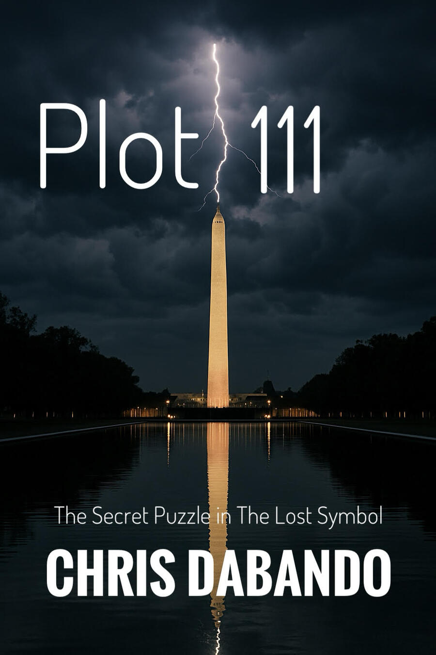 Plot 111 - Book by Chris Dabando Plot 111 - A book about the dark secret in Dan Brown's The Lost Symbol